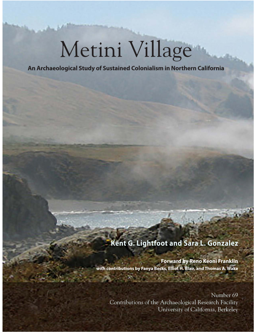 Metini Village an Archaeological Study of Sustained Colonialism in Northern California