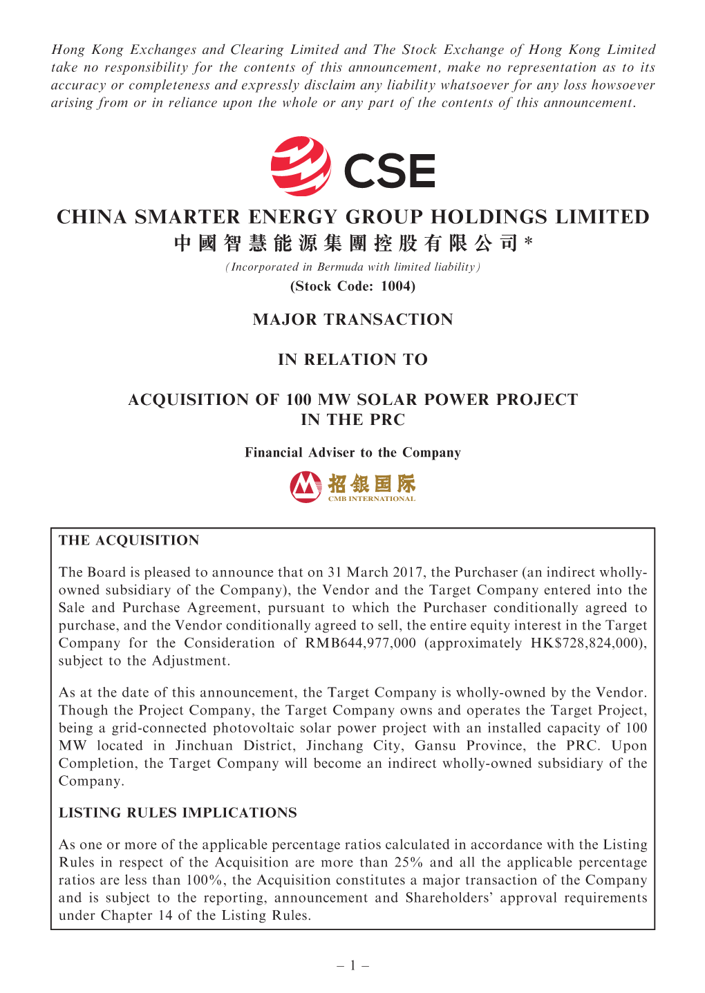 CHINA SMARTER ENERGY GROUP HOLDINGS LIMITED 中 國 智 慧 能 源 集 團 控 股 有 限 公 司 * (Incorporated in Bermuda with Limited Liability) (Stock Code: 1004)