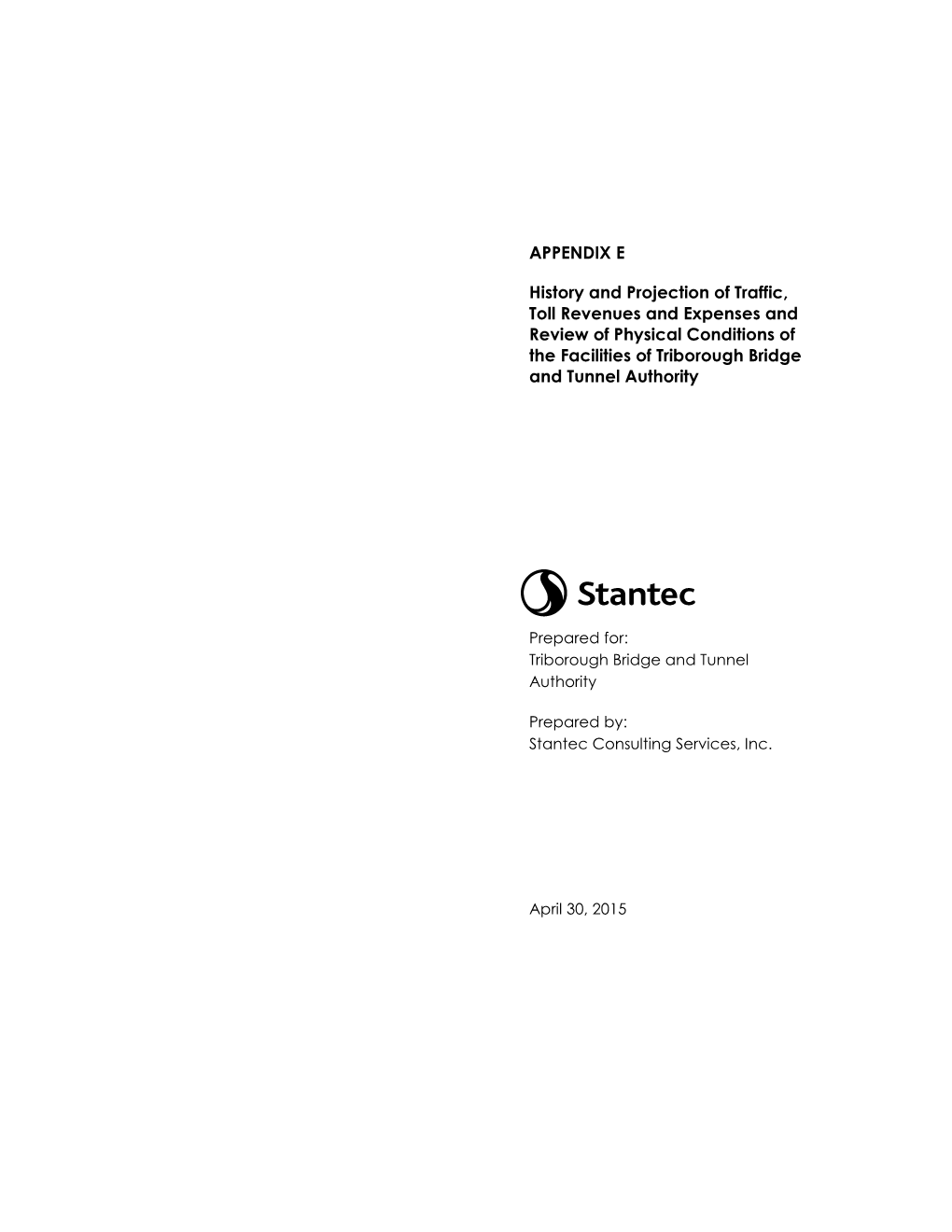 APPENDIX E History and Projection of Traffic, Toll Revenues and Expenses and Review of Physical Conditions of the Facilities Of