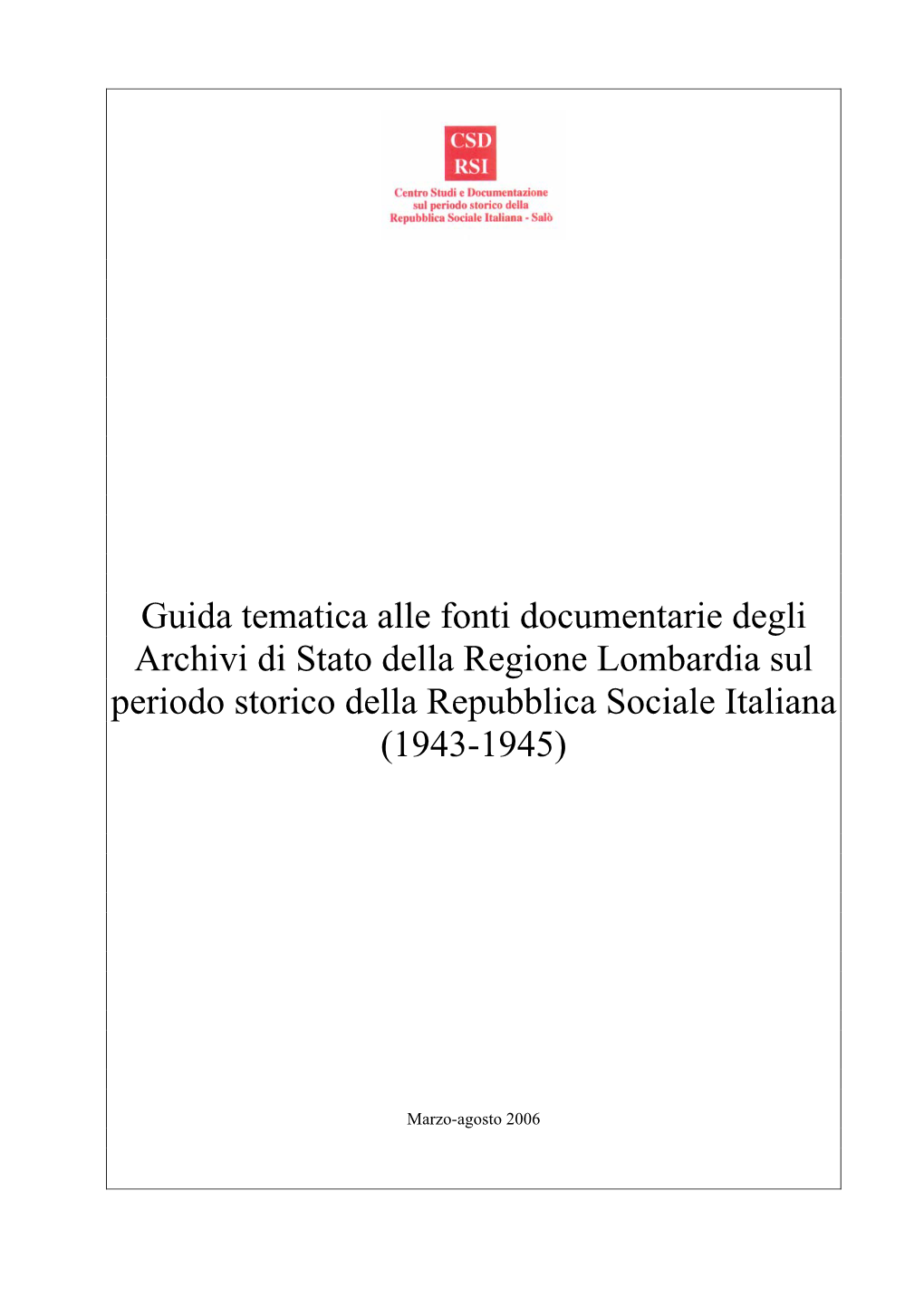 Guida Tematica Alle Fonti Documentarie Degli Archivi Di Stato Della Regione Lombardia Sul Periodo Storico Della Repubblica Sociale Italiana (1943-1945)