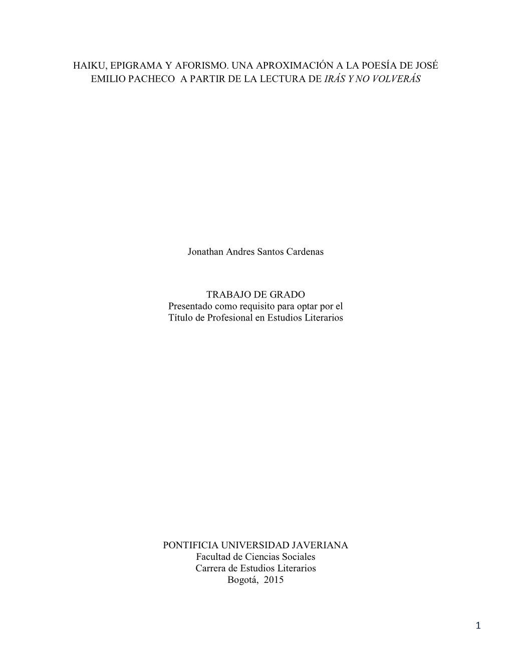 Haiku, Epigrama Y Aforismo. Una Aproximación a La Poesía De José Emilio Pacheco a Partir De La Lectura De Irás Y No Volverás