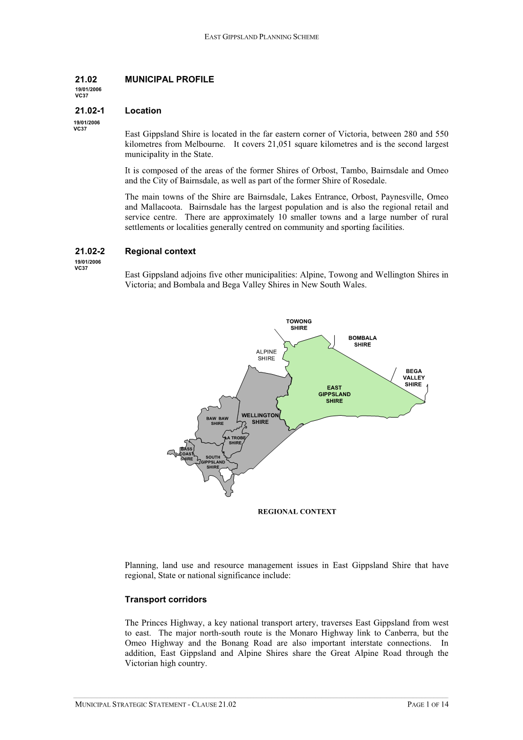 21.02 MUNICIPAL PROFILE 21.02-1 Location East Gippsland Shire Is