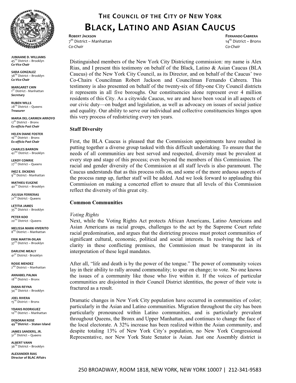 BLACK, LATINO and ASIAN CAUCUS ROBERT JACKSON FERNANDO CABRERA 7Th District – Manhattan 14Th District – Bronx Co-Chair Co-Chair