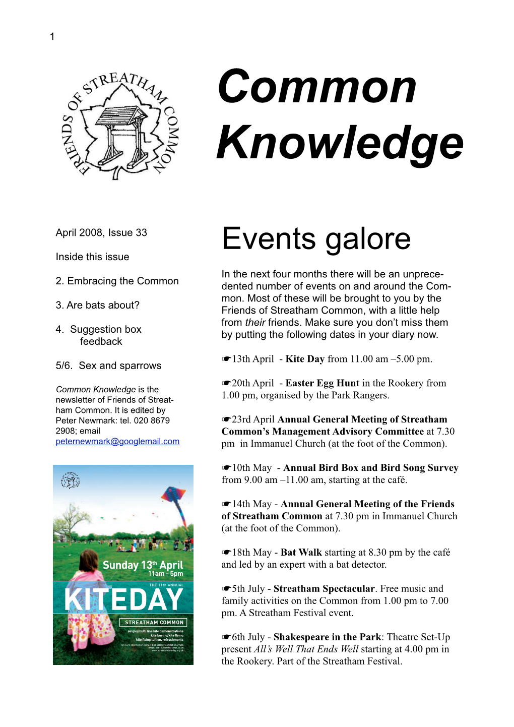 April 2008, Issue 33 Events Galore Inside This Issue in the Next Four Months There Will Be an Unprece- 2