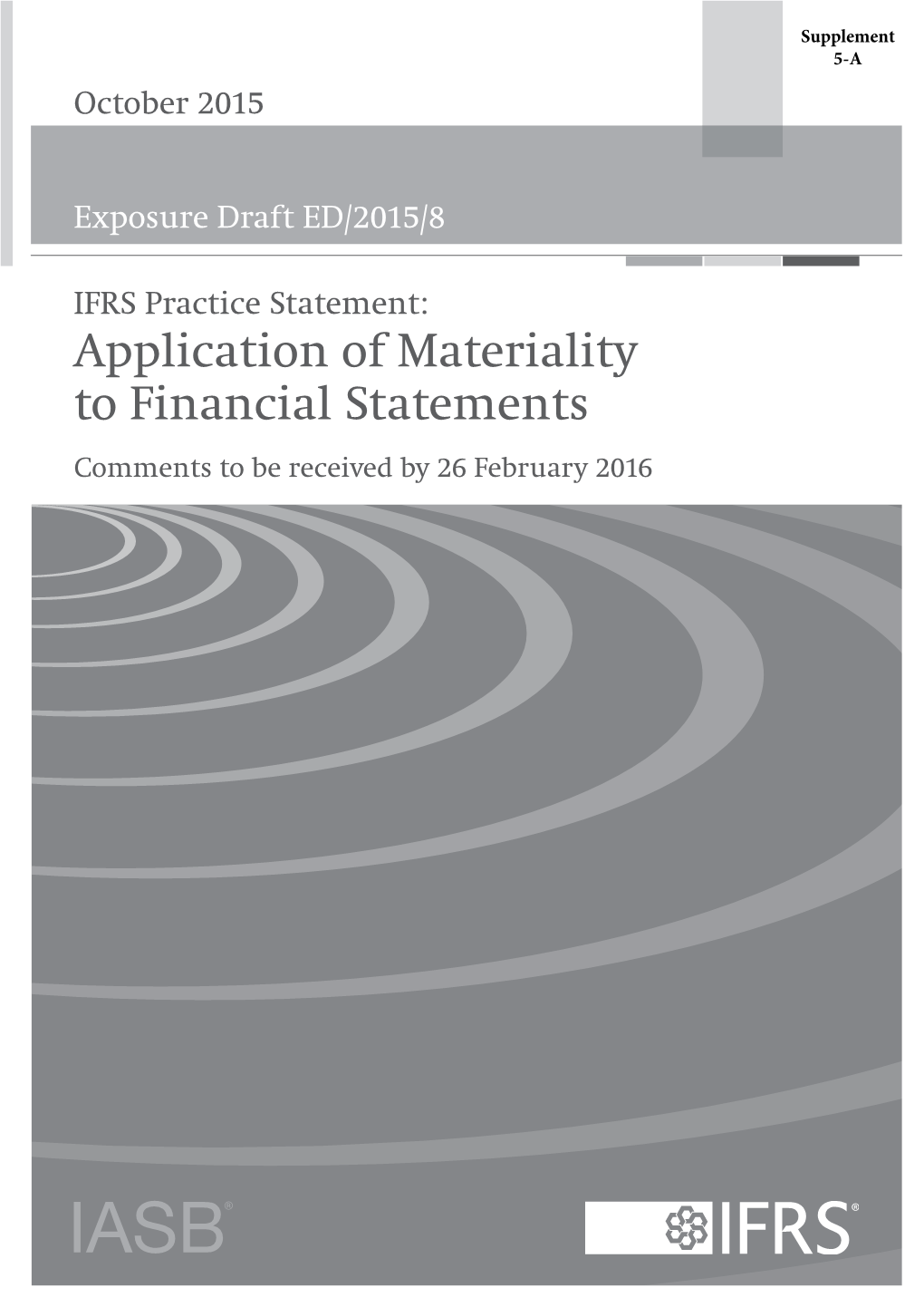 Application of Materiality to Financial Statements Comments to Be Received by 26 February 2016 Exposure Draft