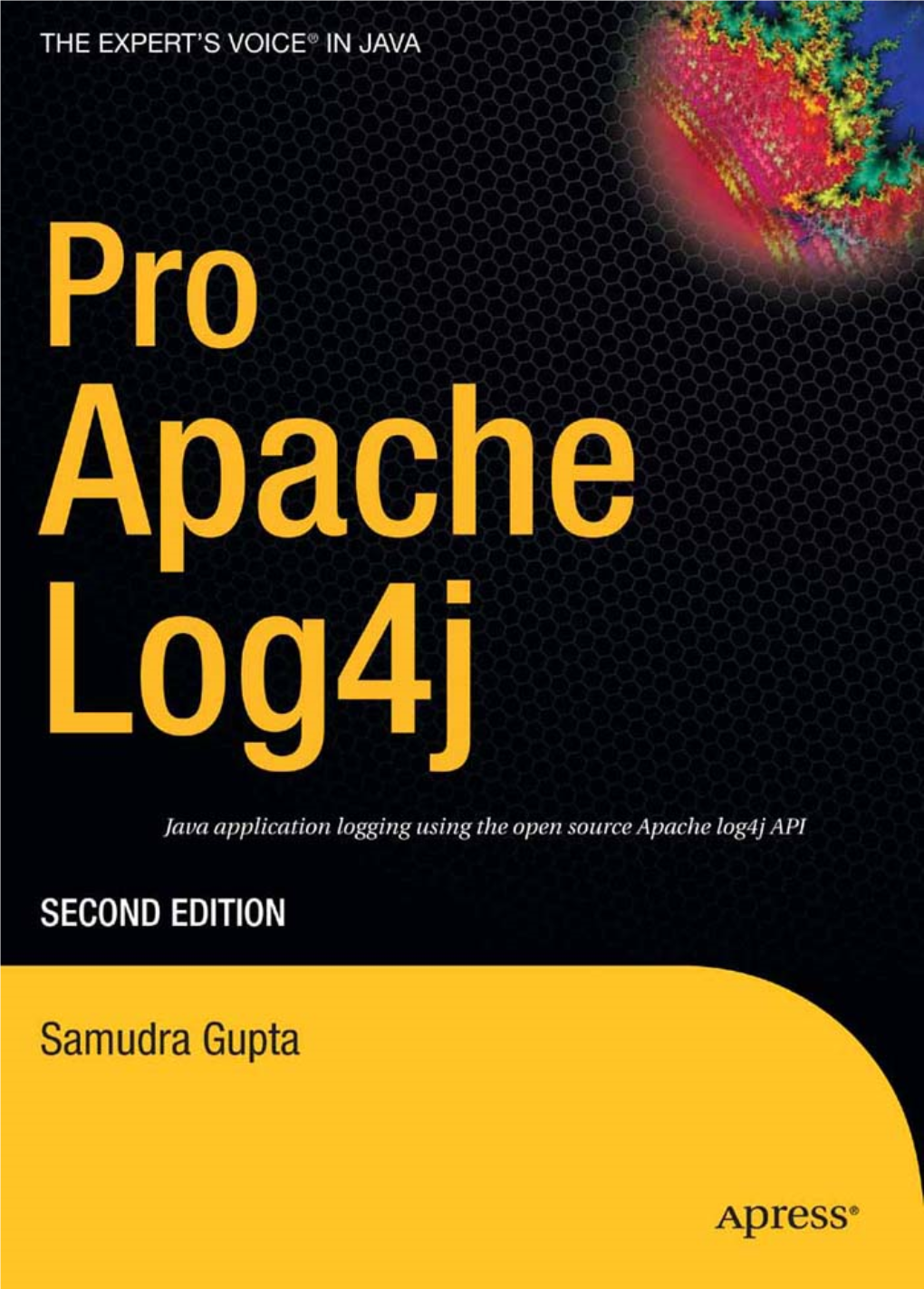 Pro Apache Log4j, Second Edition Copyright © 2005 by Samudra Gupta All Rights Reserved