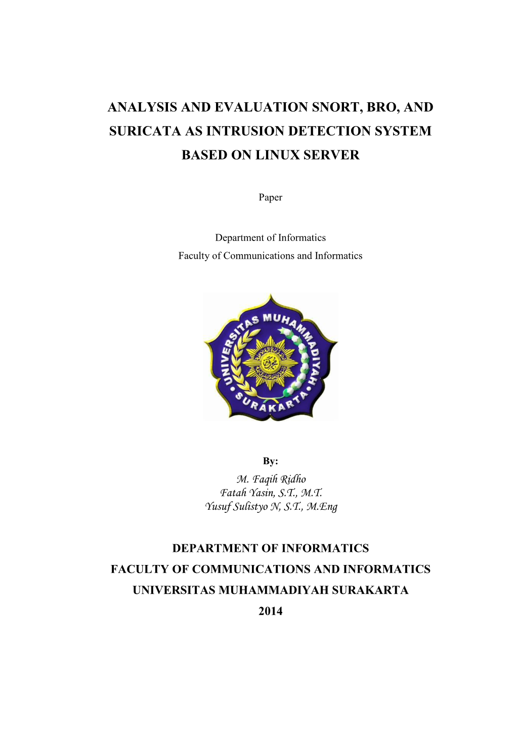 Analysis and Evaluation Snort, Bro, and Suricata As Intrusion Detection System Based on Linux Server