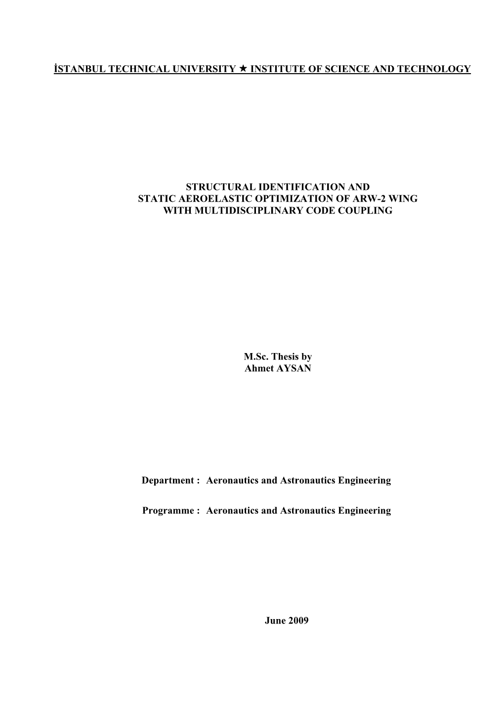 İSTANBUL TECHNICAL UNIVERSITY INSTITUTE of SCIENCE and TECHNOLOGY M.Sc. Thesis by Ahmet AYSAN Department : Aeronautics