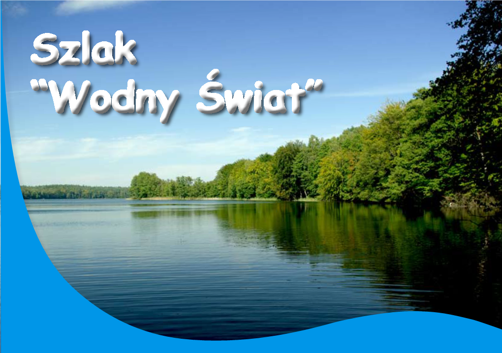 Szlak “Wodny Świat” Szlak „Wodny Świat”