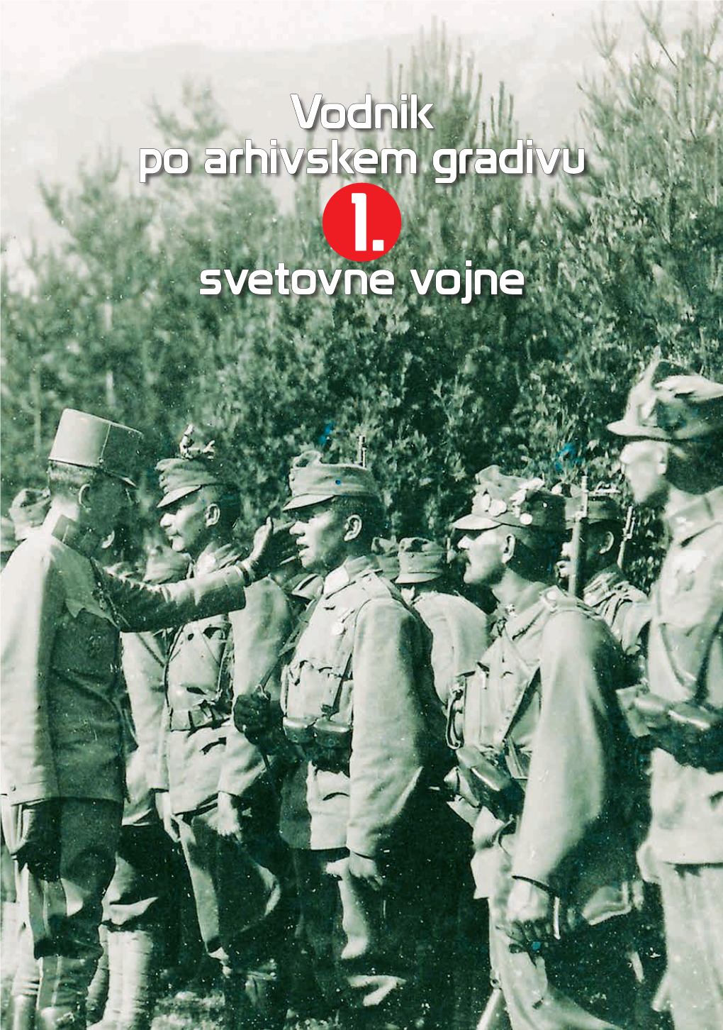 Vodnik Po Arhivskem Gradivu Svetovne Vojne