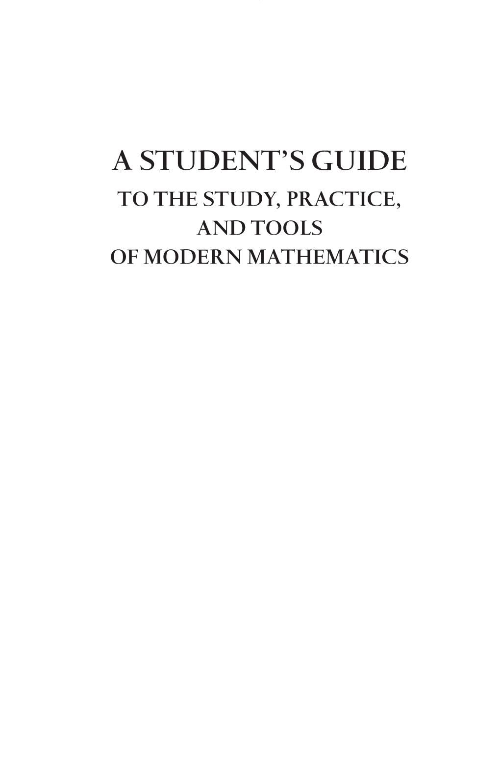 A Student's Guide: to the Study, Practice, and Tools of Modern