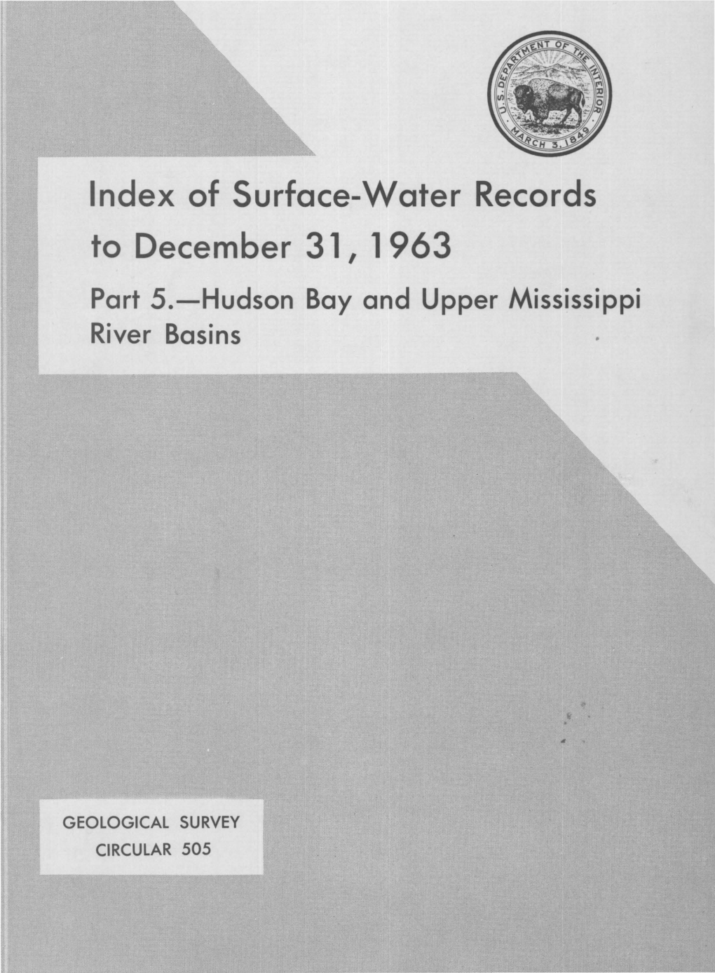 Index of Surface-Water Records to December 31, 1 963 Part 5.-Hudson Bay and Upper Mississippi River Basins