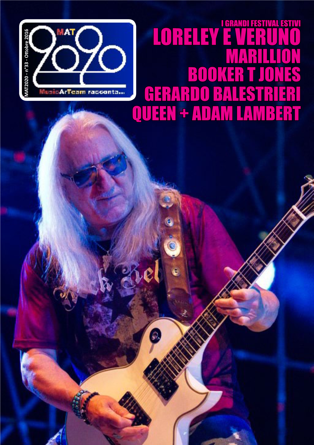 LORELEY E VERUNO MARILLION BOOKER T JONES MAT2020 - N°33 - Ottobre 2016 - N°33 Ottobre MAT2020 GERARDO BALESTRIERI QUEEN + ADAM LAMBERT Ottobre 2016