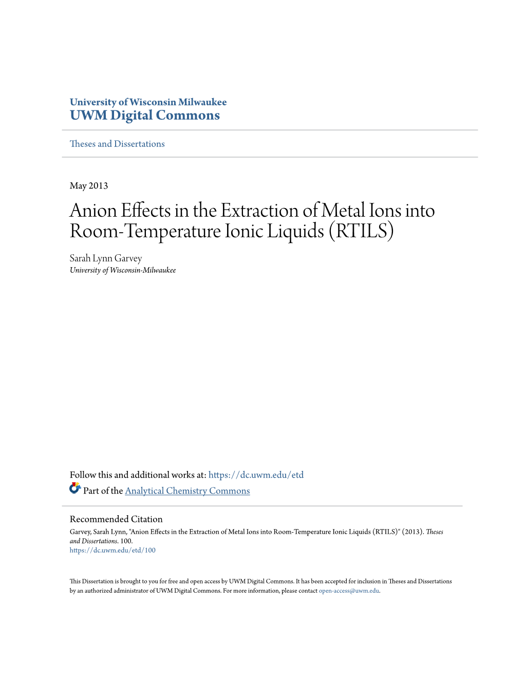 Anion Effects in the Extraction of Metal Ions Into Room-Temperature Ionic Liquids (RTILS) Sarah Lynn Garvey University of Wisconsin-Milwaukee