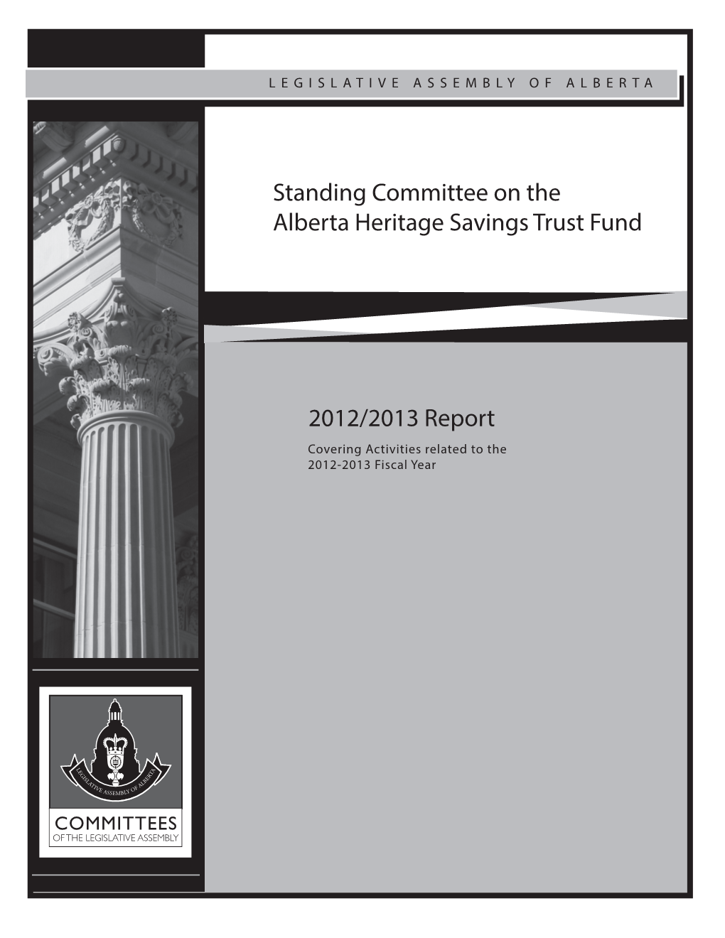 Standing Committee on the Alberta Heritage Savings Trust Fund 2012-2013 Annual Report