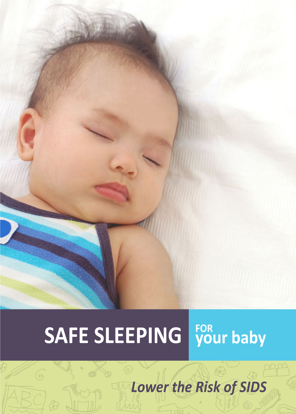 SAFE SLEEPING Your Baby