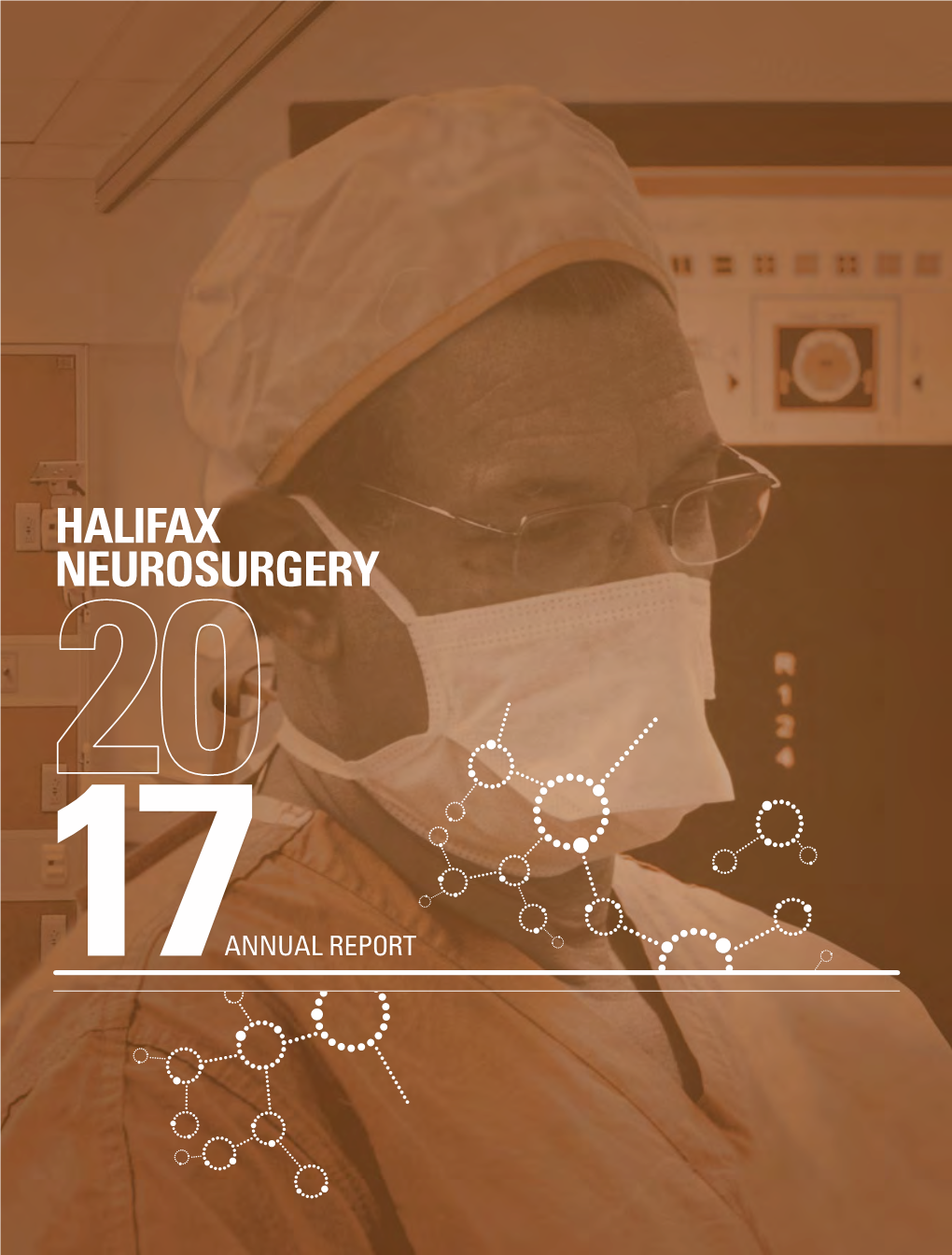 Halifax Neurosurgery 2017 Annual Report | 1 2 | Halifax Neurosurgery 2017 Annual Report Halifax Neurosurgery 2017 Annual Report | 1