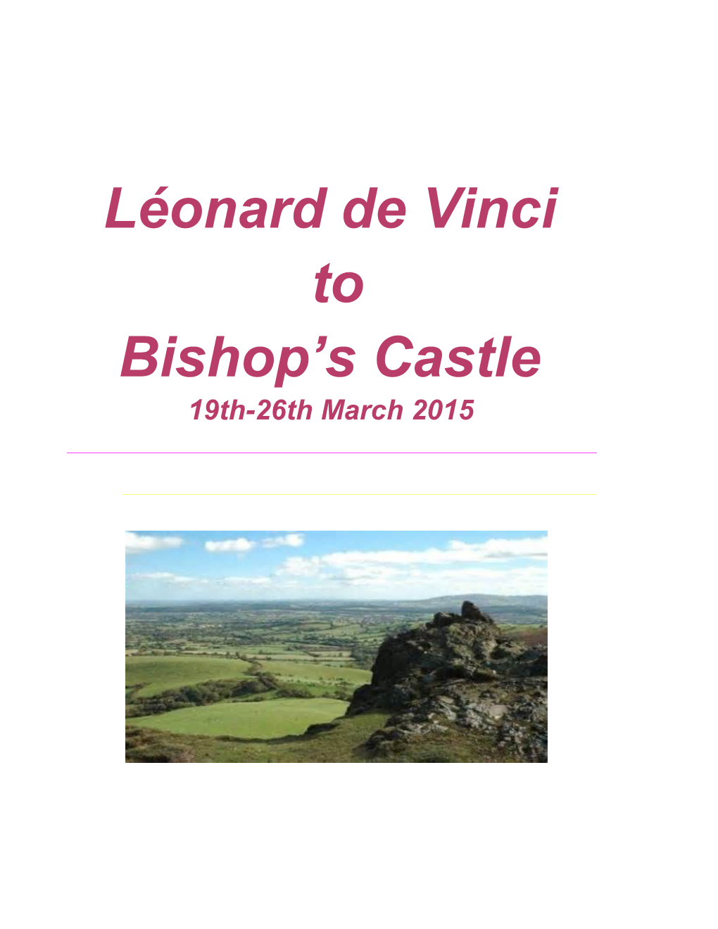 Léonard De Vinci to Bishop S Castle 19Th-26Th March 2015