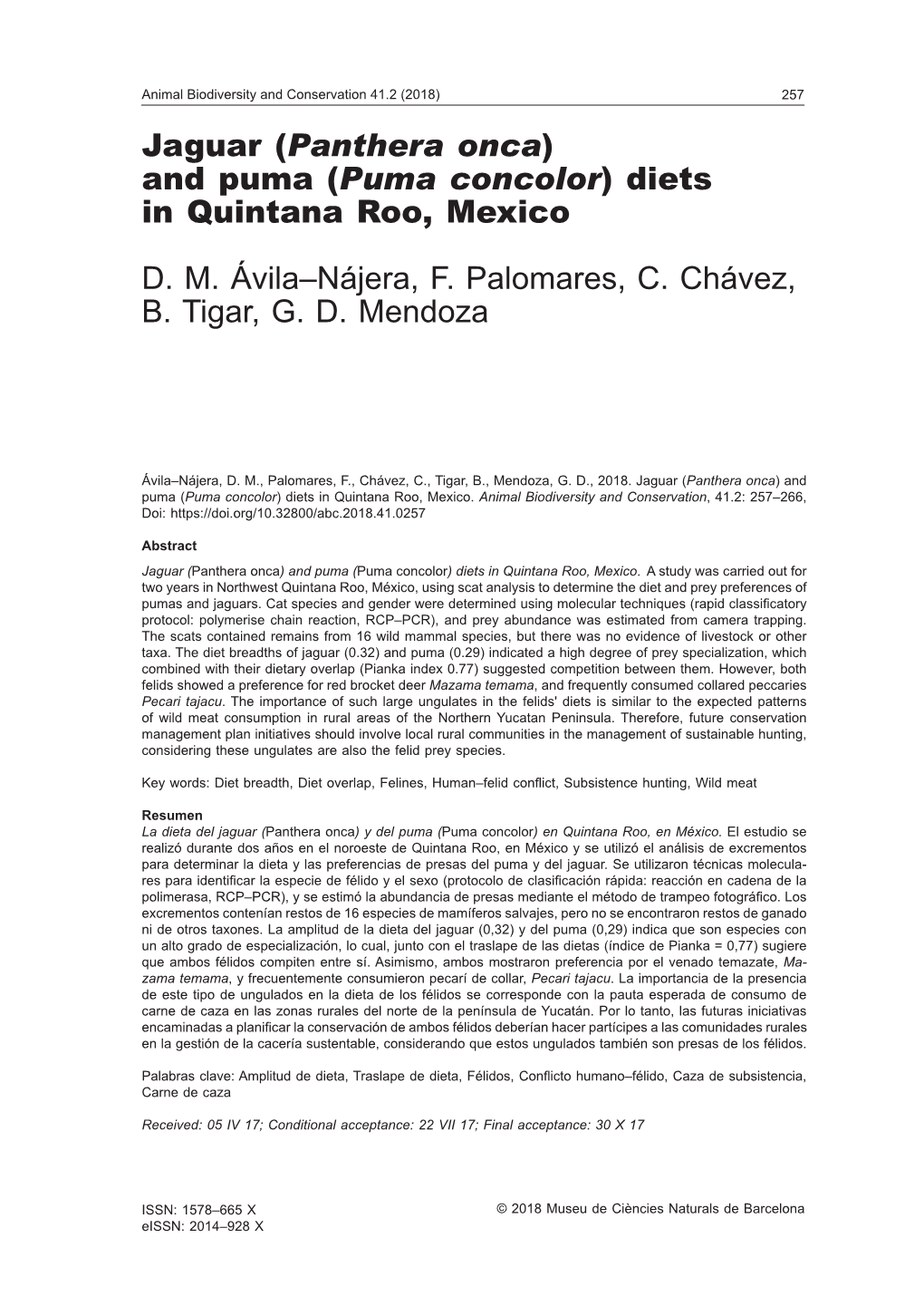 Jaguar (Panthera Onca) and Puma (Puma Concolor) Diets in Quintana Roo, Mexico D. M. Ávila–Nájera, F. Palomares, C. Chávez