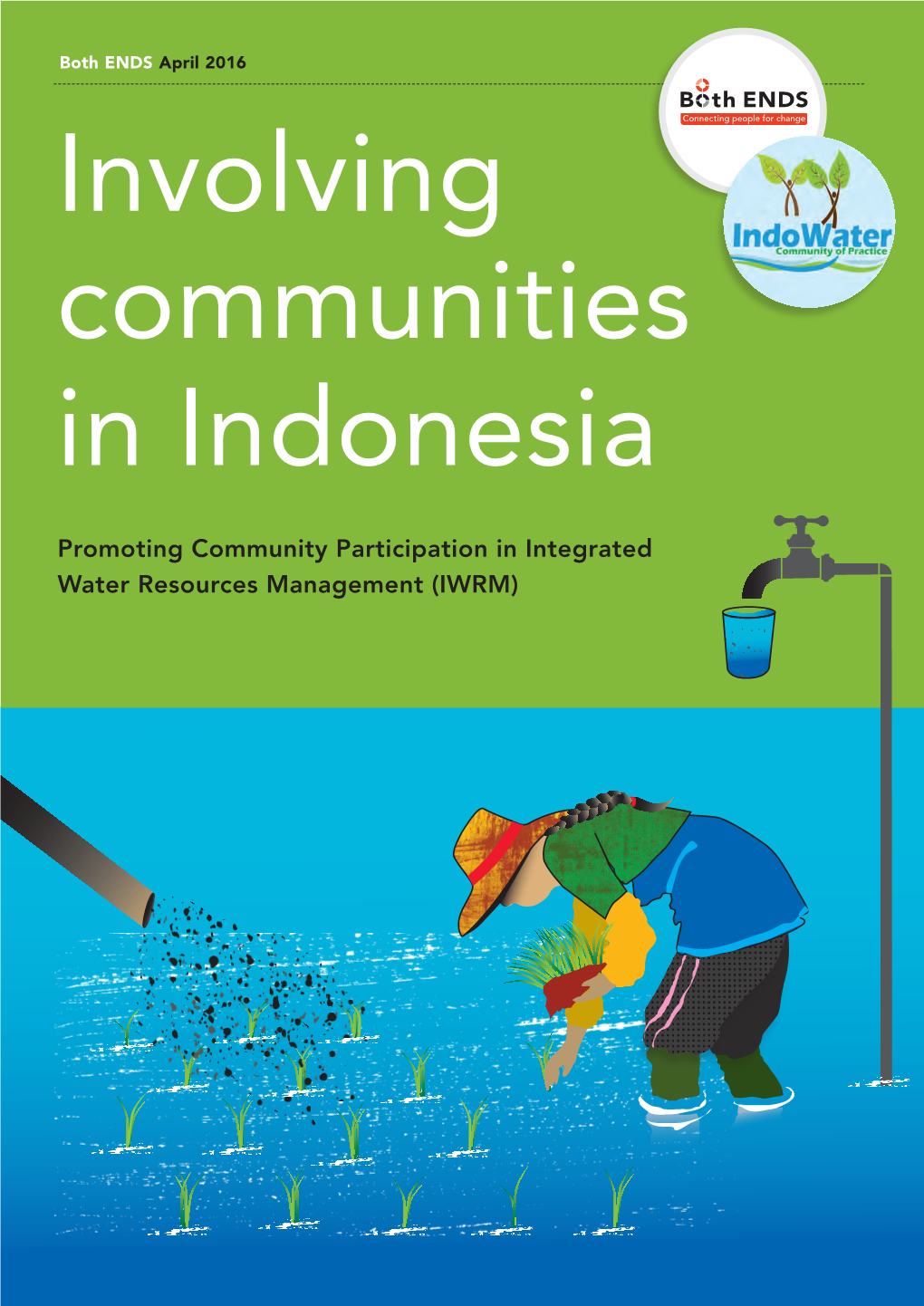 Promoting Community Participation in Integrated Water Resources Management (IWRM) Both ENDS Nieuwe Keizersgracht 45 1018 VC Amsterdam the Netherlands