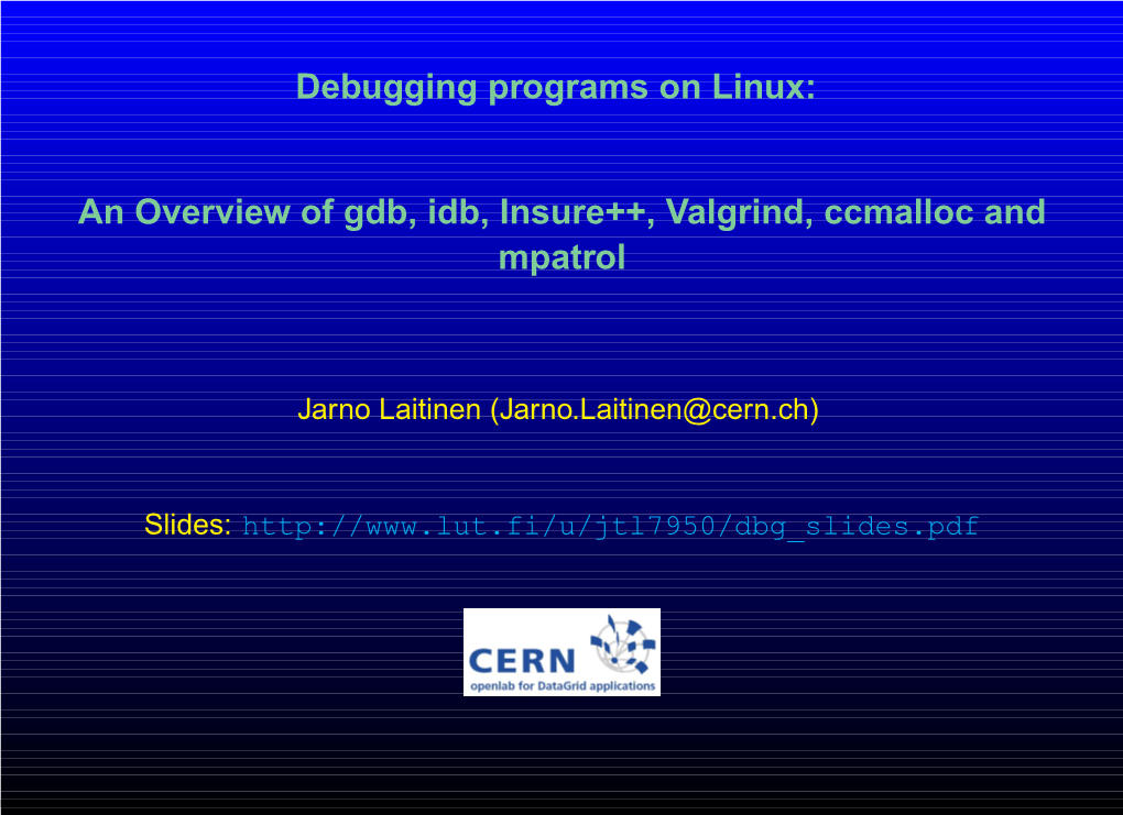 Debugging Programs on Linux: an Overview of Gdb, Idb, Insure++