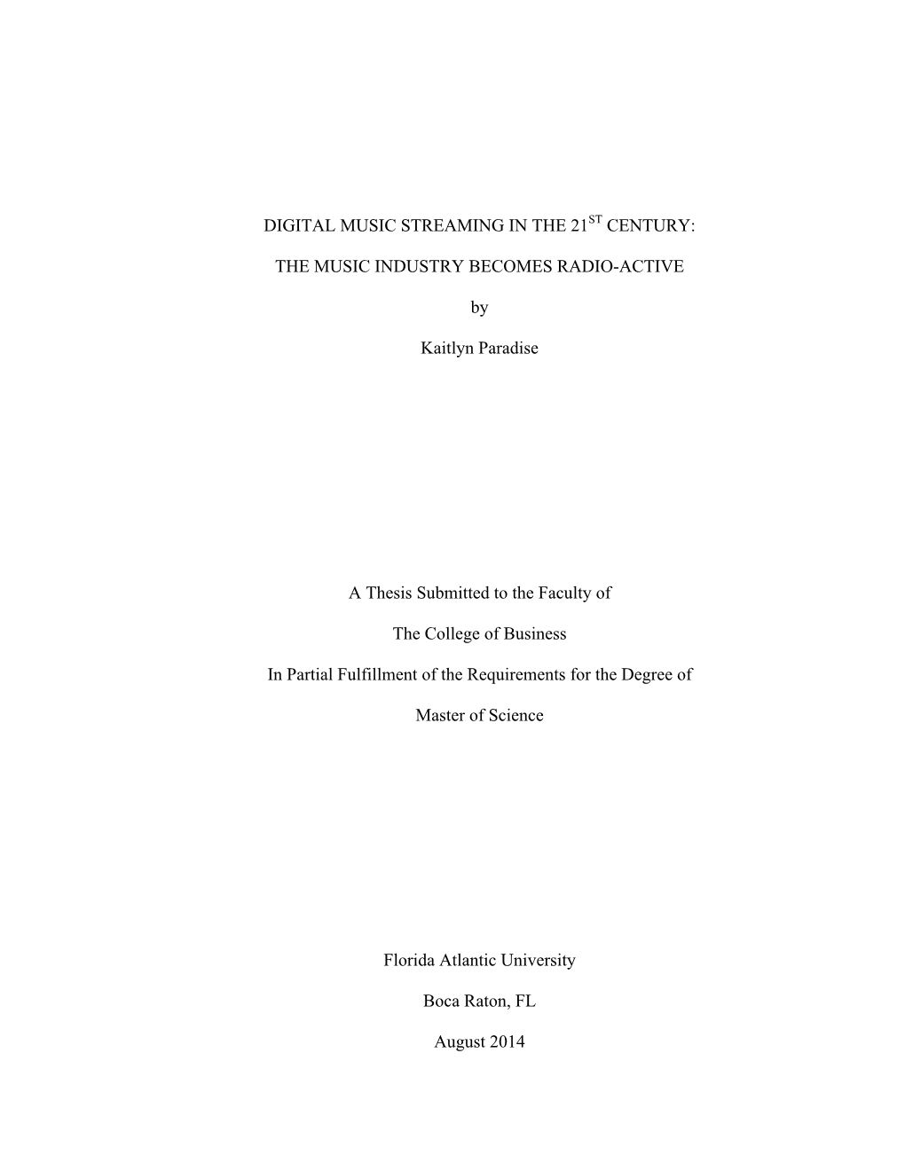 DIGITAL MUSIC STREAMING in the 21ST CENTURY: the MUSIC INDUSTRY BECOMES RADIO-ACTIVE by Kaitlyn Paradise a Thesis Submitted to T
