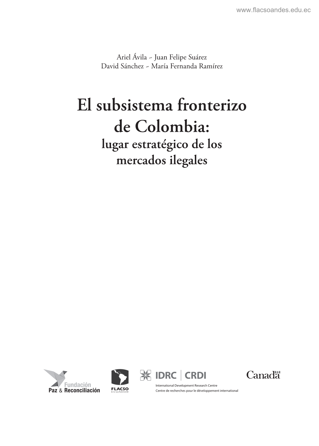 El Subsistema Fronterizo De Colombia: Lugar Estratégico De Los Mercados Ilegales