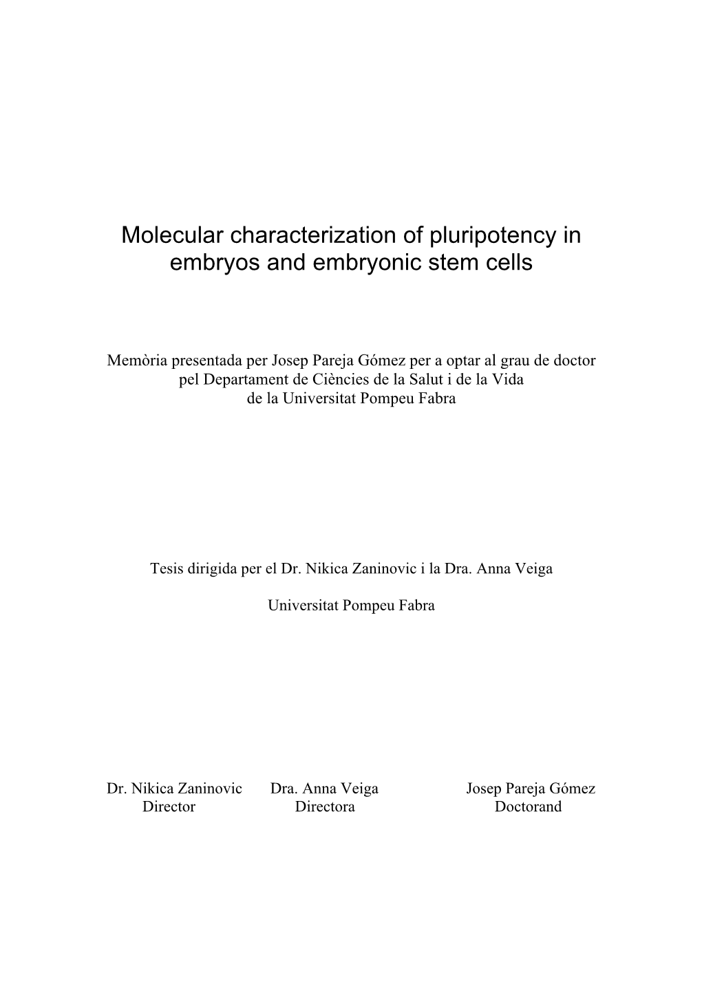Molecular Characterization of Pluripotency in Embryos and Embryonic Stem Cells