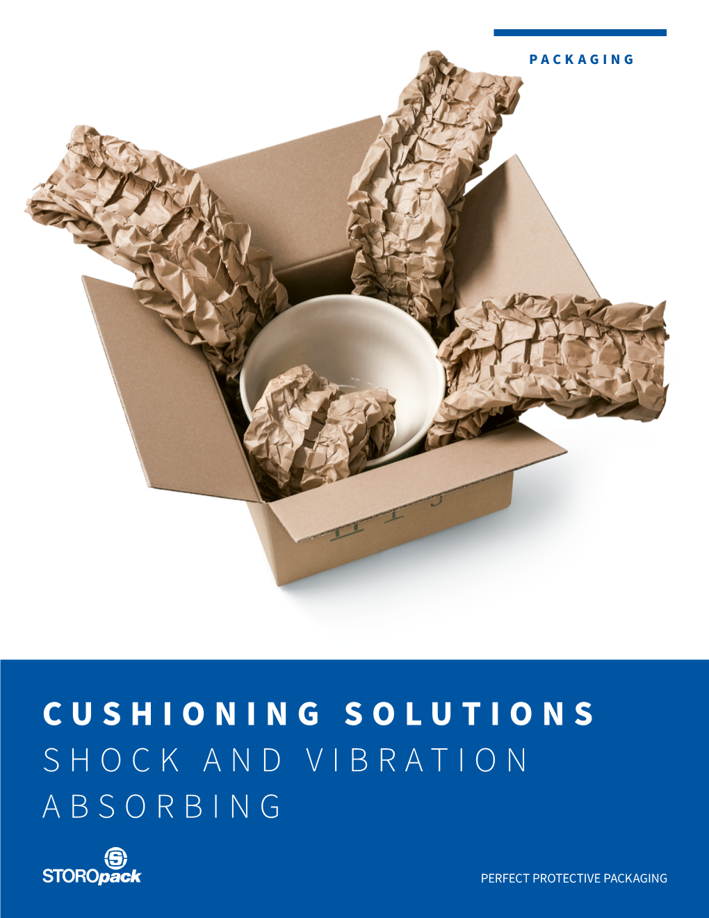 Cushioning Solutions Shock and Vibration Absorbing Flexibility I S When the Packaging Adapts to the Goods and Not the Other Way Around