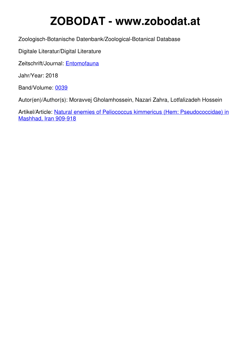 Natural Enemies of Peliococcus Kimmericus (Hem: Pseudococcidae) in Mashhad, Iran 909-918 Entomofauna 39/239/1 Heftheft 22:##: 909-918000-000 Ansfelden, 31.2