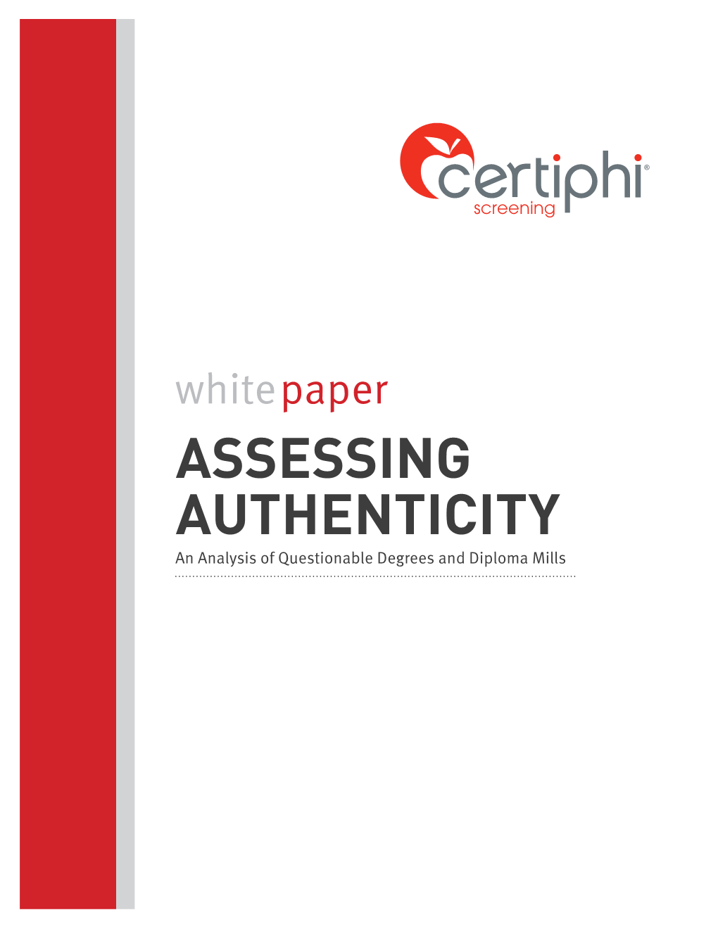 ASSESSING AUTHENTICITY an Analysis of Questionable Degrees and Diploma Mills Whitepaper ASSESSING AUTHENTICITY