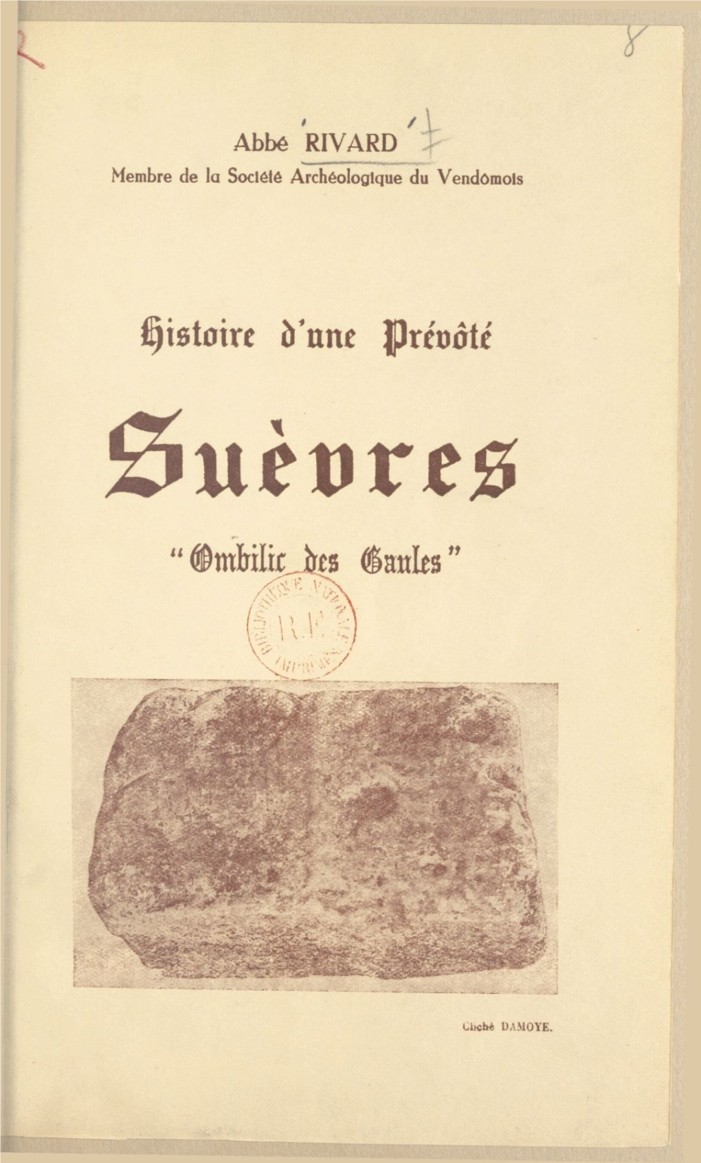 Histoire D'une Prévôté. Suèvres, Ombilic Des Gaules. Ses Églises