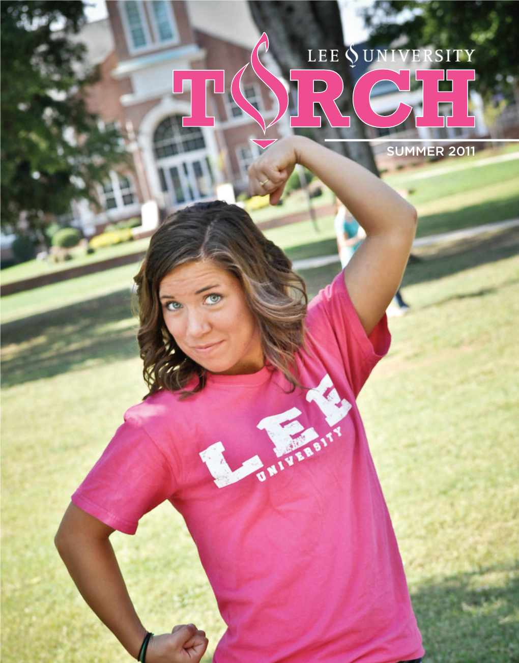 Summer 2011 Opening Thoughts from Lee University TORCH Contents President Paul Conn Summer 2011 - Vol
