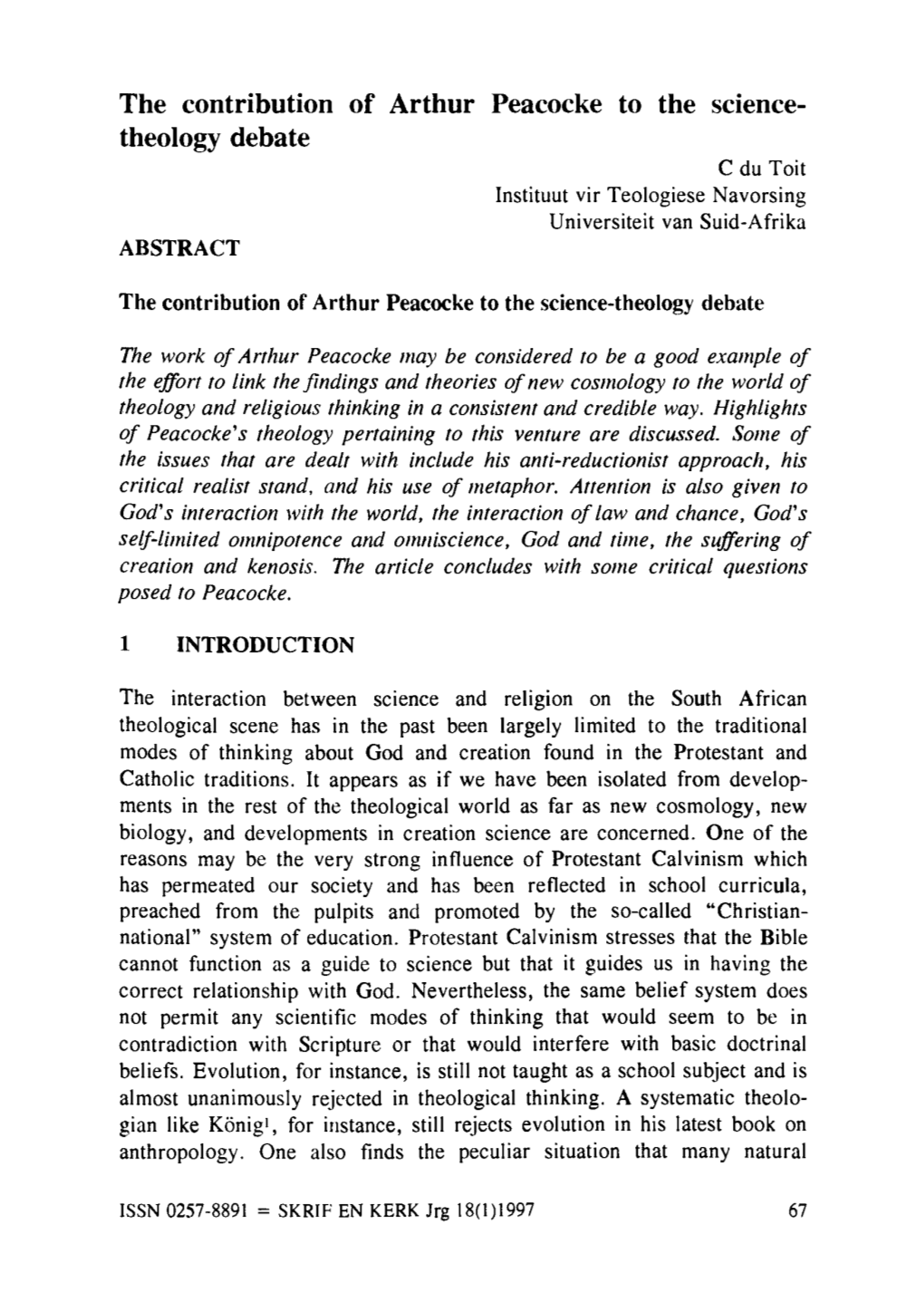 The Contribution of Arthur Peacocke to the Science- Theology Debate C Du Toit Instituut Vir Teologiese Navorsing Universiteit Van Suid-Afrika ABSTRACT