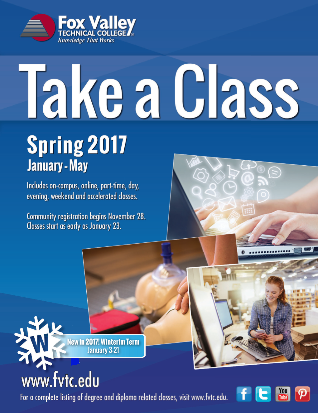 New in 2017! Winterim Term January 3-21 You Want Choices? We’Ve Got Them! Choose from Hundreds of Class Options to Fit Your Budget, Schedule and Learning Styyle