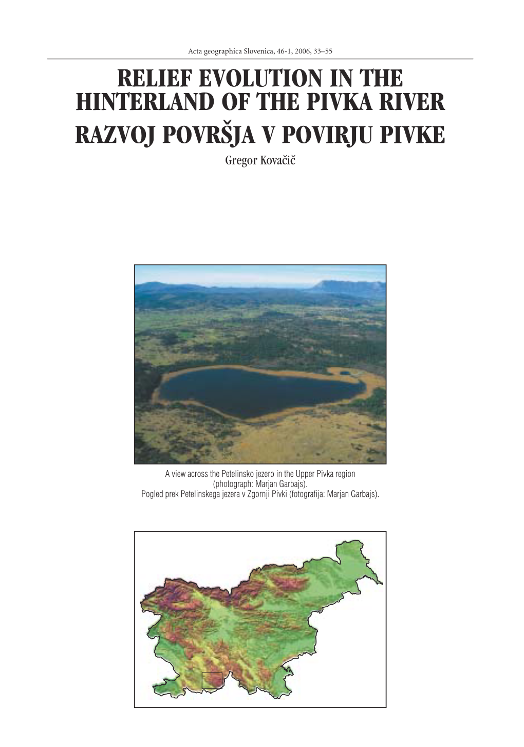 RELIEF EVOLUTION in the HINTERLAND of the PIVKA RIVER RAZVOJ POVR[JA V POVIRJU PIVKE Gregor Kova~I~