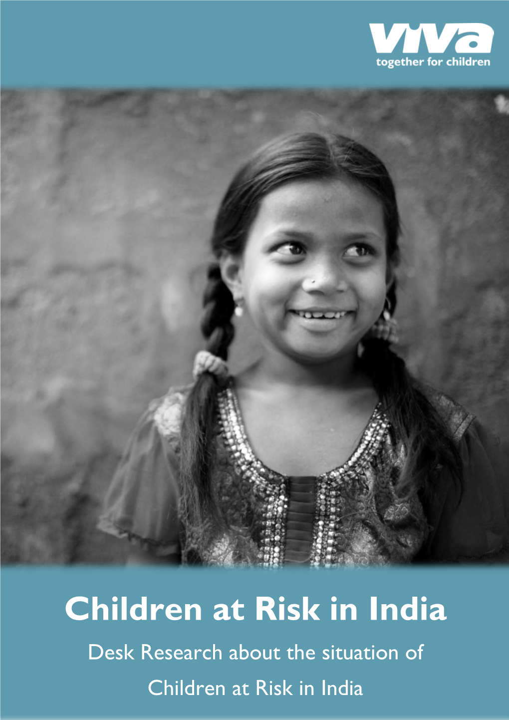 Desk Research About the Situation of Children at Risk in India Children @ Risk in India