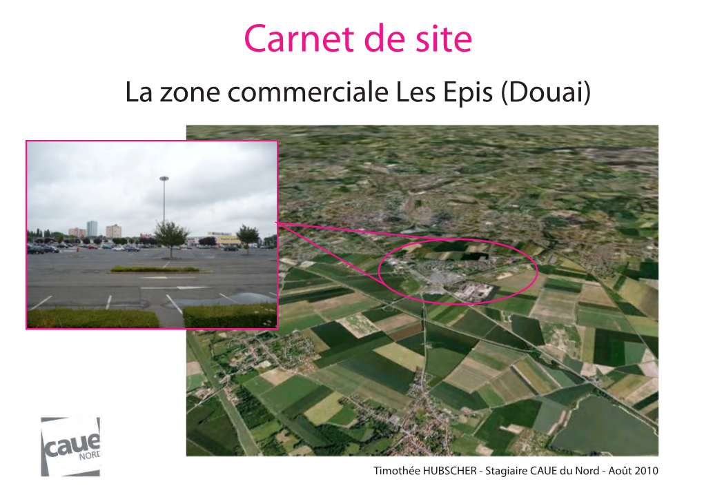 Le Centre Commercial Les Epis Se Situe Sur La Commune De Sin-Le-Noble En Périphé- Rie De La Ville De Douai