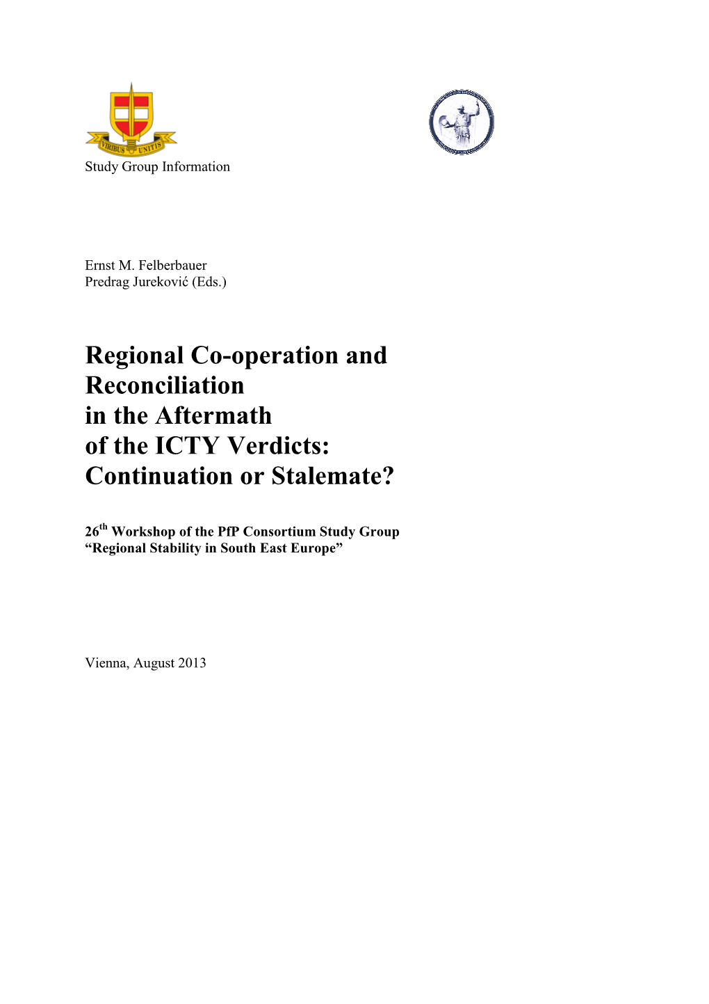 Regional Co-Operation and Reconciliation in the Aftermath of the ICTY Verdicts: Continuation Or Stalemate?