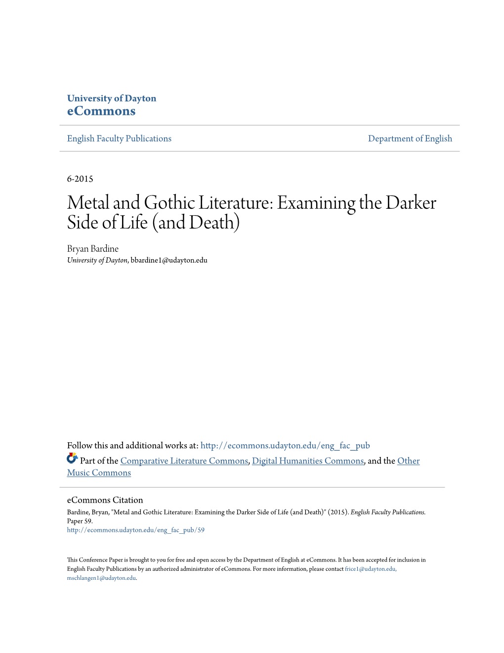 Metal and Gothic Literature: Examining the Darker Side of Life (And Death) Bryan Bardine University of Dayton, Bbardine1@Udayton.Edu