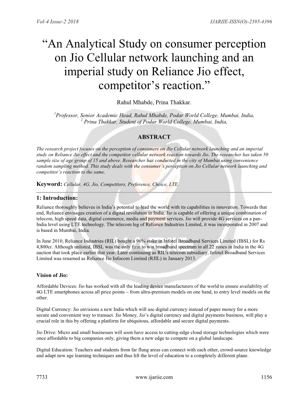 “An Analytical Study on Consumer Perception on Jio Cellular Network Launching and an Imperial Study on Reliance Jio Effect, Competitor’S Reaction.”