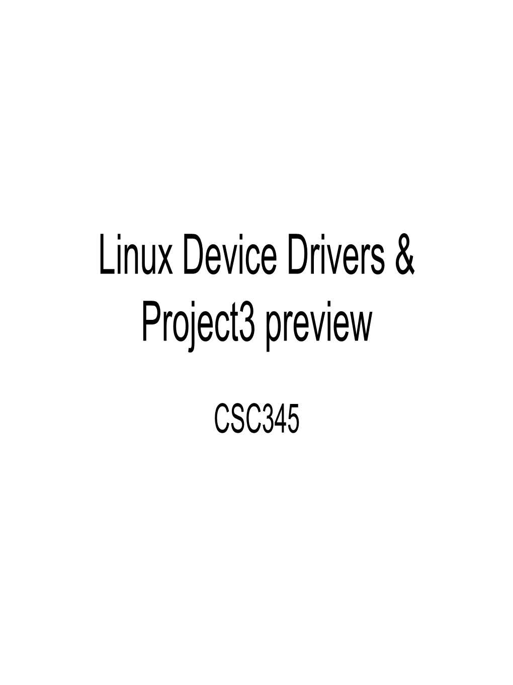 Linux Device Drivers & Project3 Preview