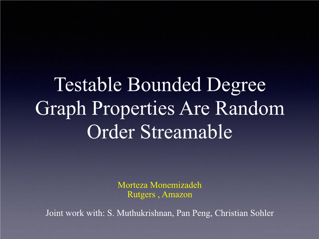 Testable Bounded Degree Graph Properties Are Random Order Streamable