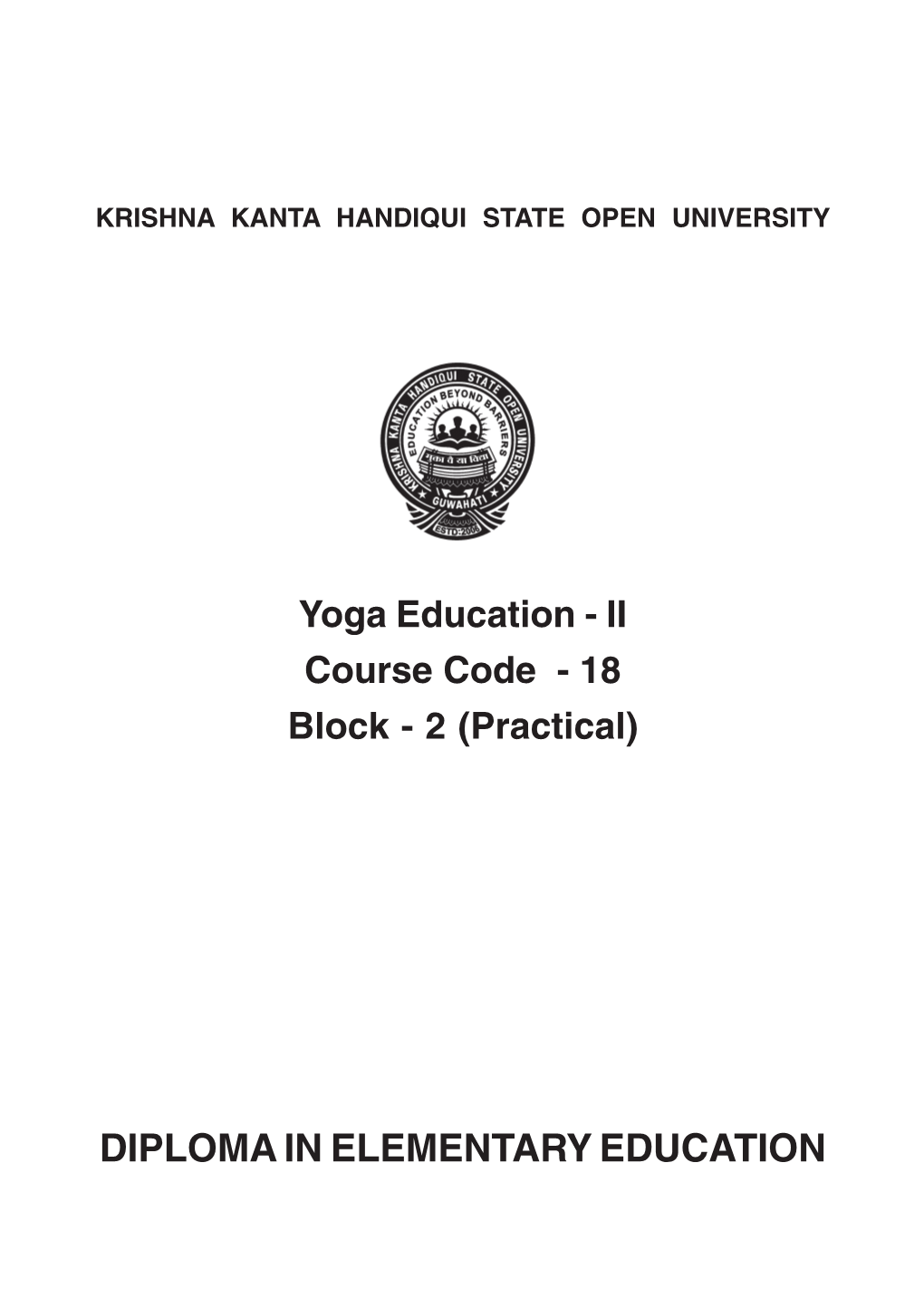 Yoga Education - II Course Code - 18 Block - 2 (Practical)