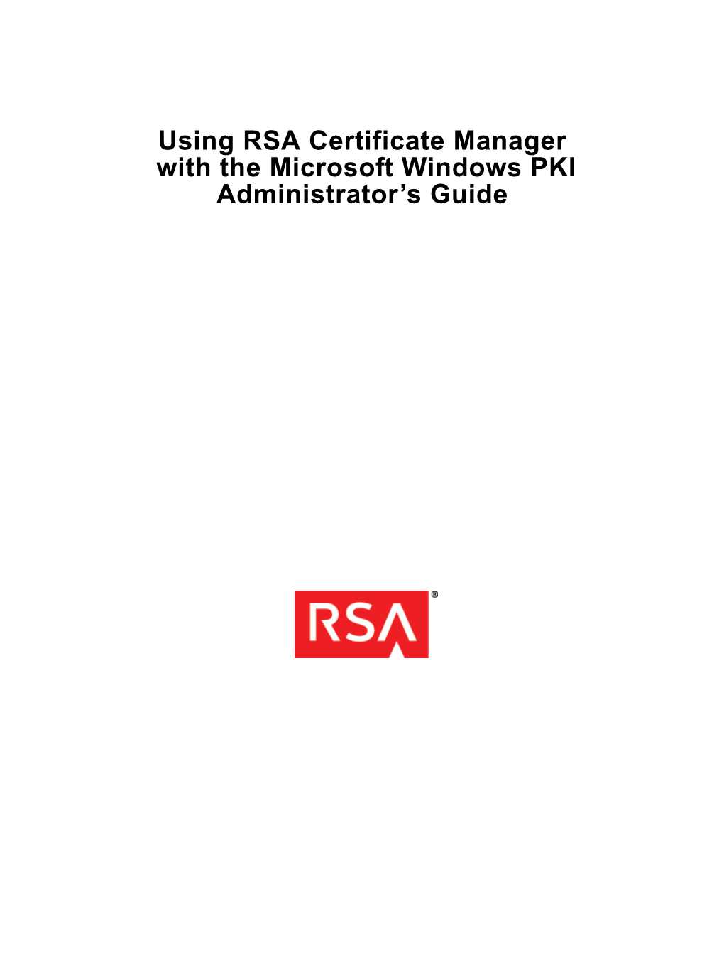 Using RSA Certificate Manager with Microsoft Windows Server 2003 and 2008