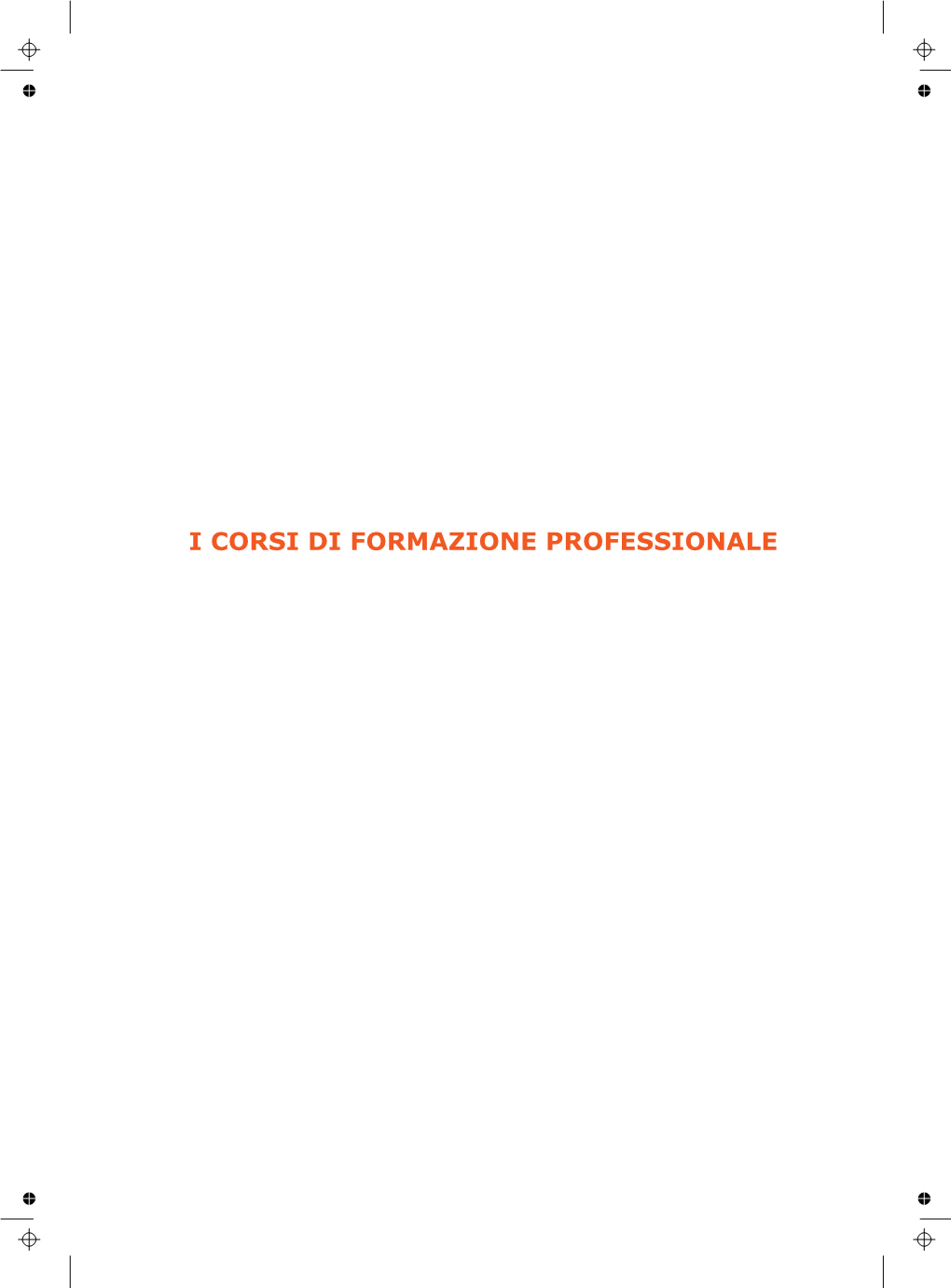 I Corsi Di Formazione Professionale I Corsi Di Formazione Professionale Il Sistema Di Istruzione E Formazione Professionale