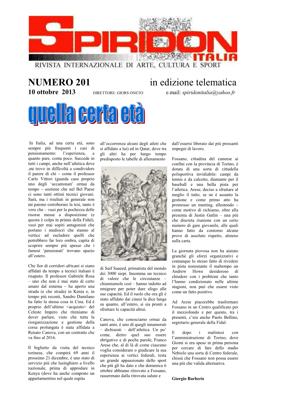 NUMERO 201 in Edizione Telematica 10 Ottobre 2013 DIRETTORE: GIORS ONETO E.Mail: Spiridonitalia@Yahoo.Fr