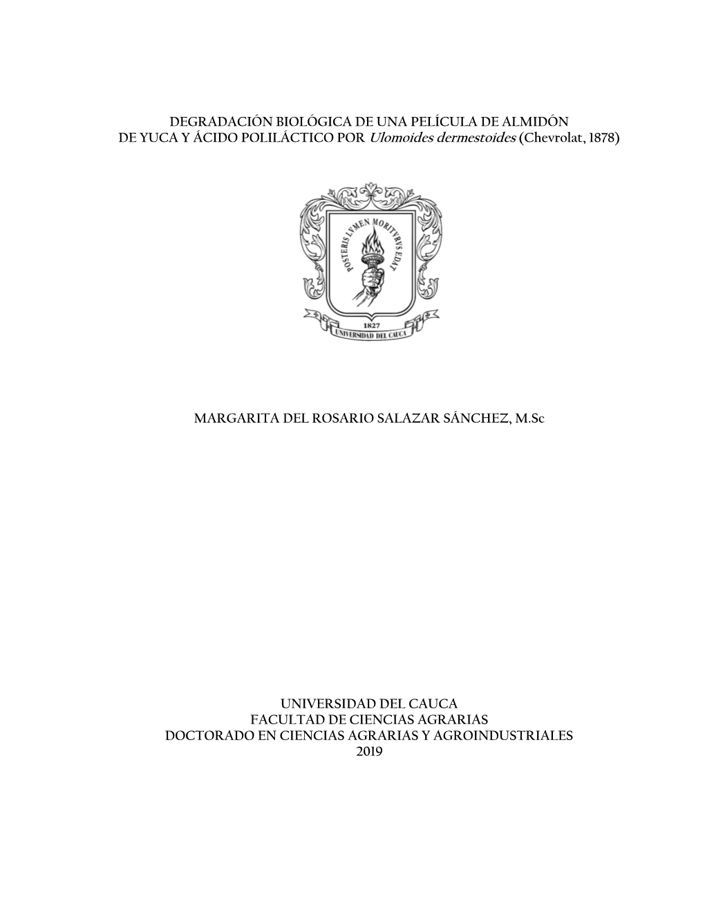 DEGRADACIÓN BIOLÓGICA DE UNA PELÍCULA DE ALMIDÓN DE YUCA Y ÁCIDO POLILÁCTICO POR Ulomoides Dermestoides (Chevrolat, 1878)