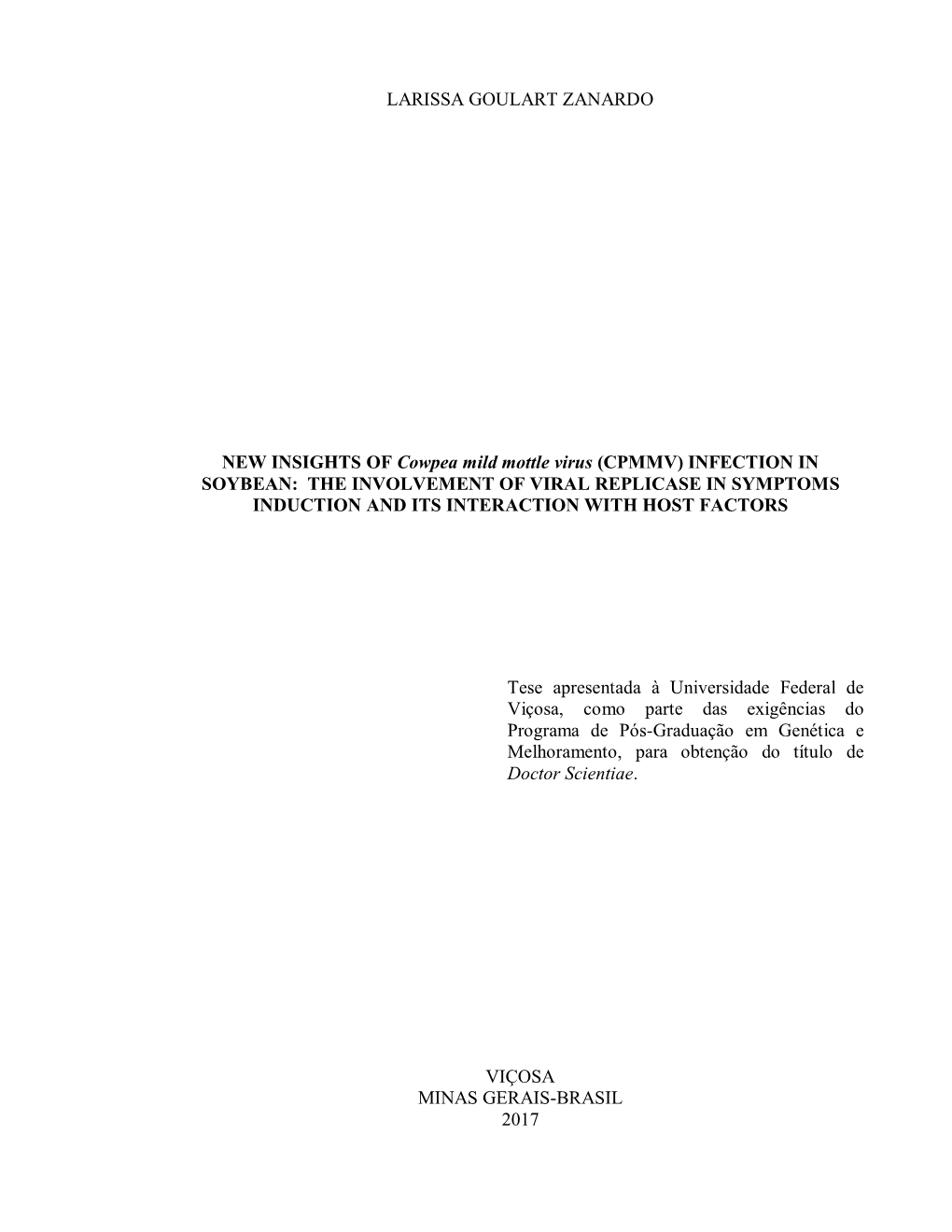 NEW INSIGHTS of Cowpea Mild Mottle Virus (CPMMV) INFECTION in SOYBEAN: the INVOLVEMENT of VIRAL REPLICASE in SYMPTOMS INDUCTION and ITS INTERACTION with HOST FACTORS