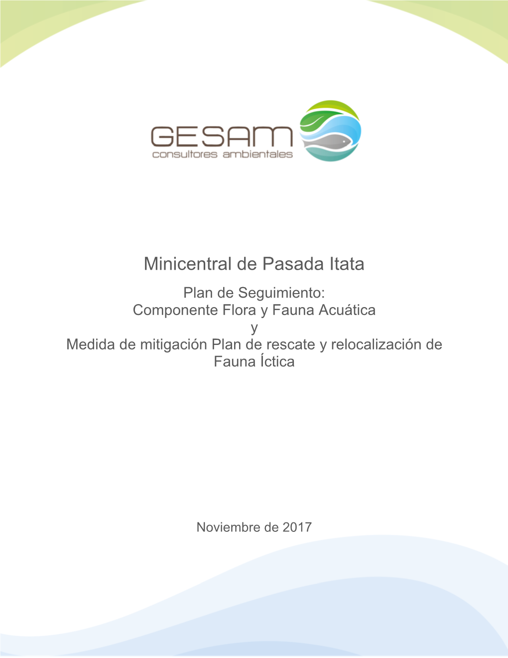 Minicentral De Pasada Itata Plan De Seguimiento: Componente Flora Y Fauna Acuática Y Medida De Mitigación Plan De Rescate Y Relocalización De Fauna Íctica